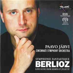 Paavo Järvi, Cincinnati Symphony Orchestra - Berlioz ‎– Symphonie Fantastiq ...