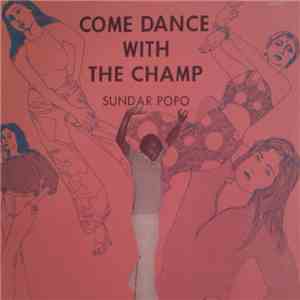 Sundar Popo - Come Dance With The Champ