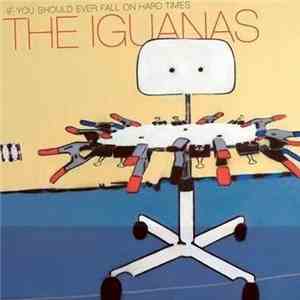 The Iguanas - If You Should Ever Fall On Hard Times