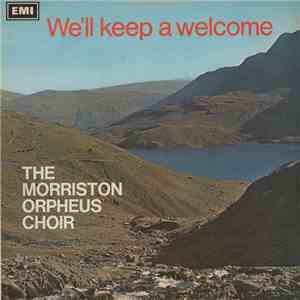 The Morriston Orpheus Choir - We'll Keep A Welcome