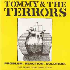Tommy & The Terrors - Problem. Reaction. Solution. (Plus Twenty Eight Bonus ...