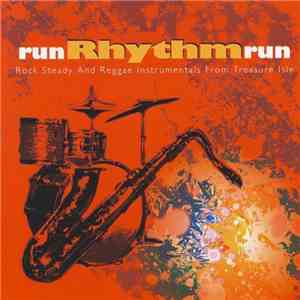 Various - Run Rhythm Run (Rock Steady And Reggae Instrumentals From Treasur ...