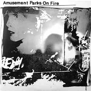 Amusement Parks On Fire - Amusement Parks On Fire