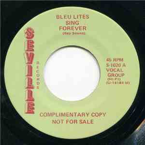 Bleu Lites / Larry Dale - Forever / Drinkin' Wine Spo-Dee-O-Dee