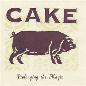 Cake - Prolonging The Magic
