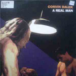 Corvin Dalek - A Real Man