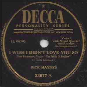 Dick Haymes - I Wish I Didn't Love You So / Naughty Angeline