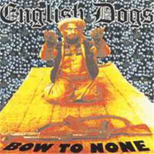 English Dogs - Bow To None