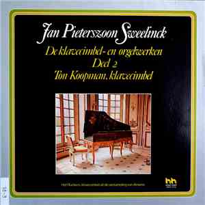 Jan Pieterszoon Sweelinck - Ton Koopman - Jan Pieterszoon Sweelinck: De Kla ...