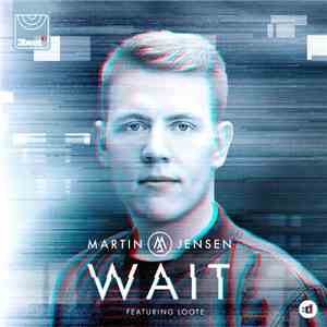 Martin Jensen Featuring Loote - Wait