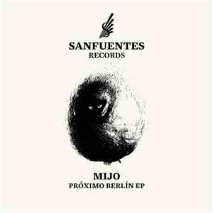 Mijo  - Próximo Berlín EP