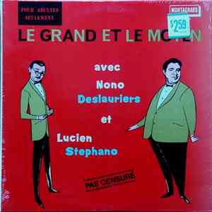 Nono Deslauriers, Lucien Stephano - Le Grand Et Le Moyen