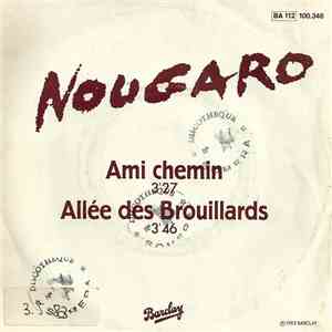Nougaro - Ami Chemin / Allée Des Brouillards