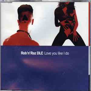 Rob 'N' RazDLC - Love You Like I Do