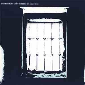 Rosetta Stone - The Tyranny Of Inaction