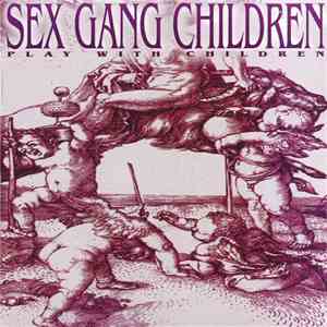 Sex Gang Children - Play With Children