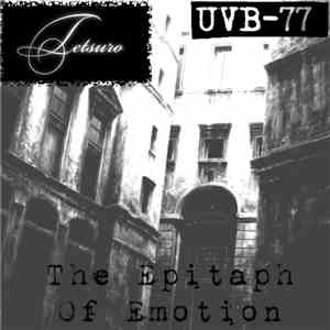 TETSURO , UVB-77 - The Epitaph Of Emotion
