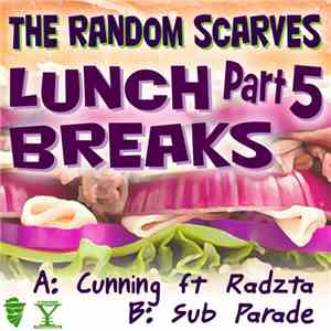 The Random Scarves - Lunch Breaks Part 5