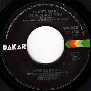 Tyrone Davis - I Can't Make It Without You