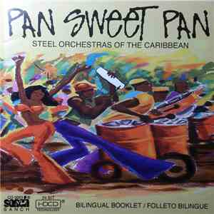 Various - Pan Sweet Pan - Steel Orchestras Of The Caribbean