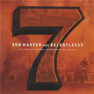 Ben Harper And Relentless7 - Live From The Montreal International Jazz Fest ...