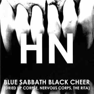 Blue Sabbath Black Cheer / Dried Up Corpse / Nervous Corps / The Rita - HN