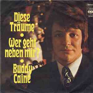 Buddy Caine - Diese Träume / Wer Geht Neben Mir?
