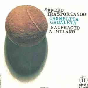 Carmelita Gadaleta - Sandro Trasportando / Naufragio A Milano
