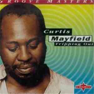 Curtis Mayfield - Tripping Out