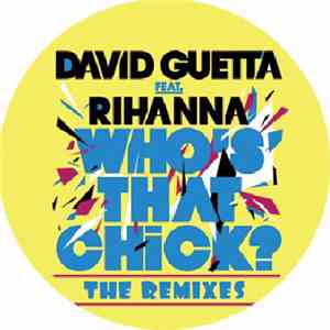 David Guetta Feat. Rihanna - Who's That Chick? (The Remixes)