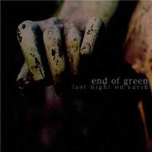 End Of Green - Last Night On Earth