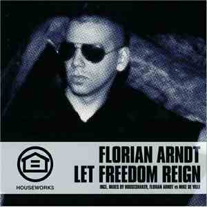 Florian Arndt And Mike De Ville - Let Freedom Reign