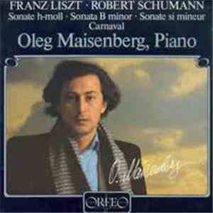 Franz Liszt, Robert Schumann, Oleg Maisenberg - Sonate H-moll - Carnaval Op ...