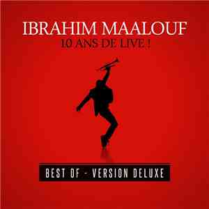 Ibrahim Maalouf - 10 Ans de Live ! (Version Deluxe)