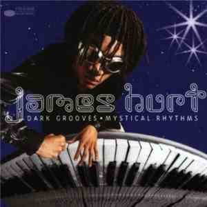 James Hurt - Dark Grooves, Mystical Rhythms