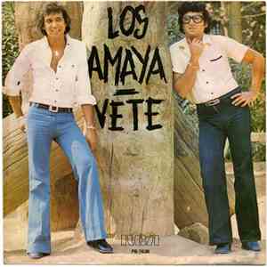Los Amaya - Vete / Llorarás