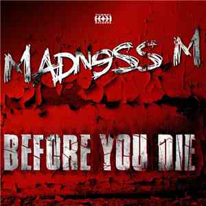 Madness M - Before You Die