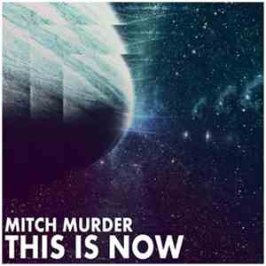 Mitch Murder - This Is Now