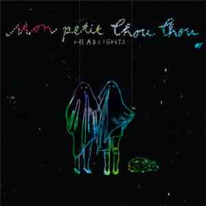 Mon Petit Chou Chou - Headlights