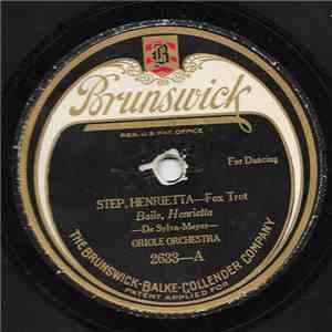 Oriole Orchestra - Step, Henrietta / You'll Never Get To Heaven With Those  ...