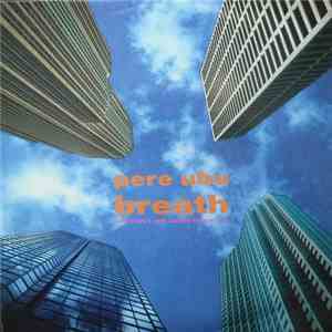 Pere Ubu - Breath (Don't Let's Talk About Tomorrow)