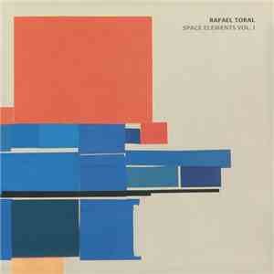 Rafael Toral - Space Elements Vol. I