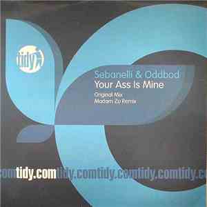 Sebanelli & Oddbod - Your Ass Is Mine