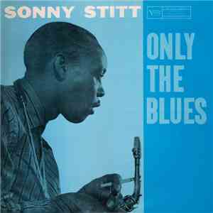 Sonny Stitt - Only The Blues
