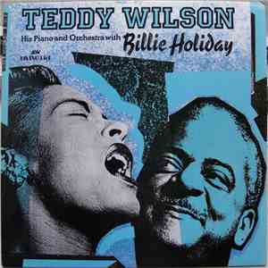 Teddy Wilson His Piano And Orchestra - Teddy Wilson With Billie Holiday