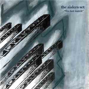 The Aislers Set - The Last Match