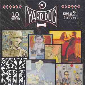 Various - Seen & Heard - 10 Years Yard Dog