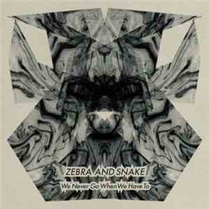 Zebra And Snake - We Never Go When We Have To (MVSEVM Remix)