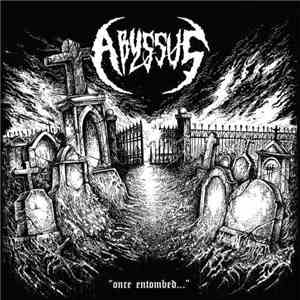 Abyssus - Once Entombed...