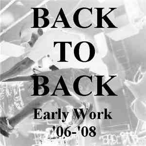Back To Back  - Early Work '06-'08